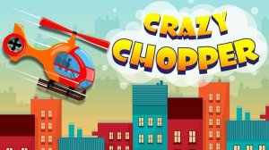 Crazy Chopper Helicopter Flying Game